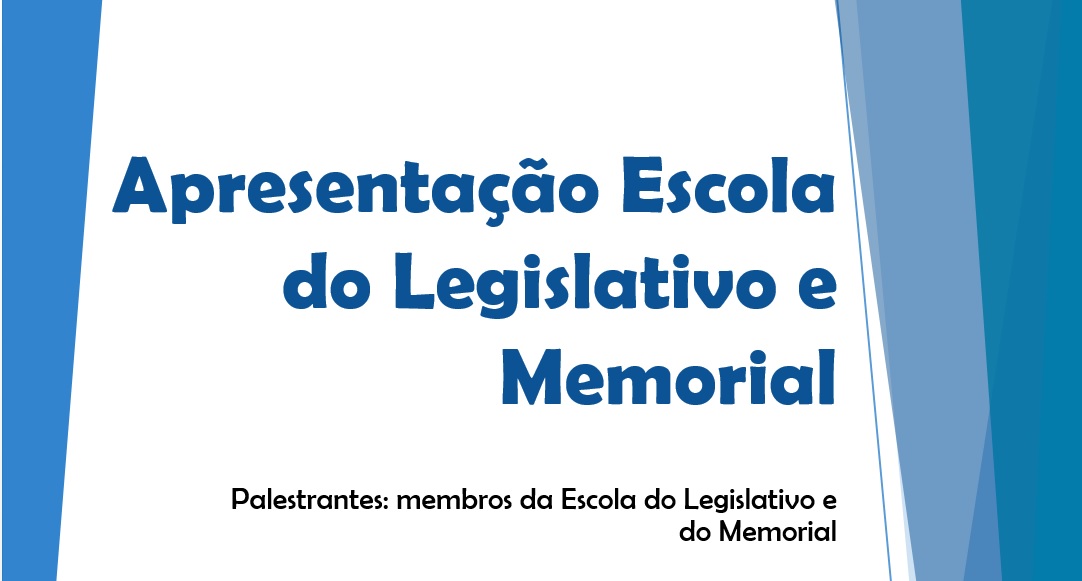 Apresentação Escola do Legislativo e Memorial da Câmara